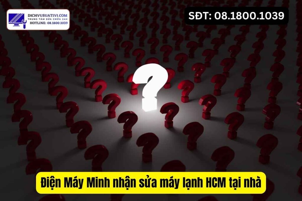 Câu hỏi thường gặp về sửa máy lạnh HCM