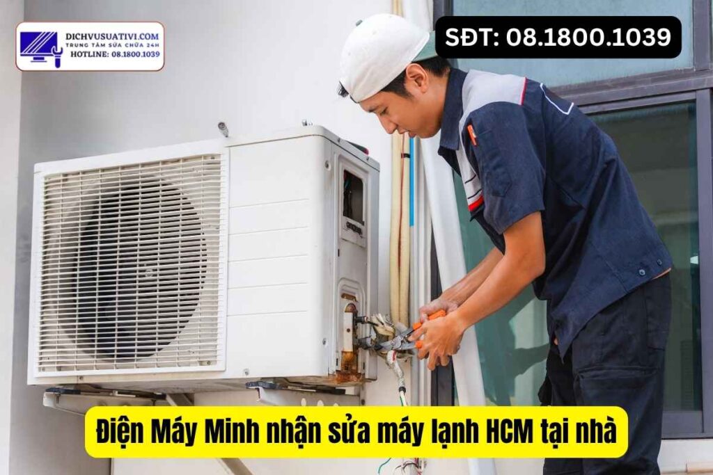Điện Máy Minh nhận sửa máy lạnh HCM tại nhà