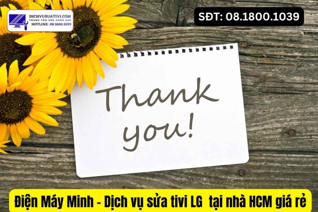 Cảm ơn khách hàng đã tin tưởng dịch vụ sửa tivi LG của Điện Máy Minh