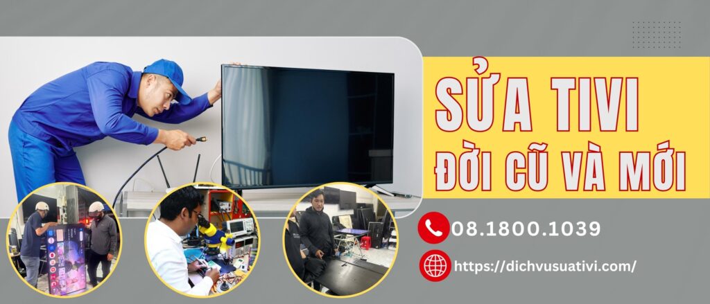 SỬA TIVI ĐỜI CŨ VÀ MỚI