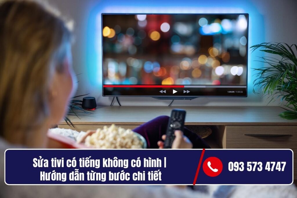 Tivi mở YouTube có tiếng không có hình