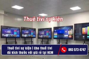 Thuê tivi sự kiện _ Cho thuê tivi đủ kích thước với giá rẻ tại HCM