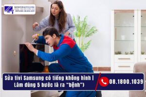 Sửa tivi Samsung có tiếng không hình bao nhiêu tiền_ (khung tham khảo)