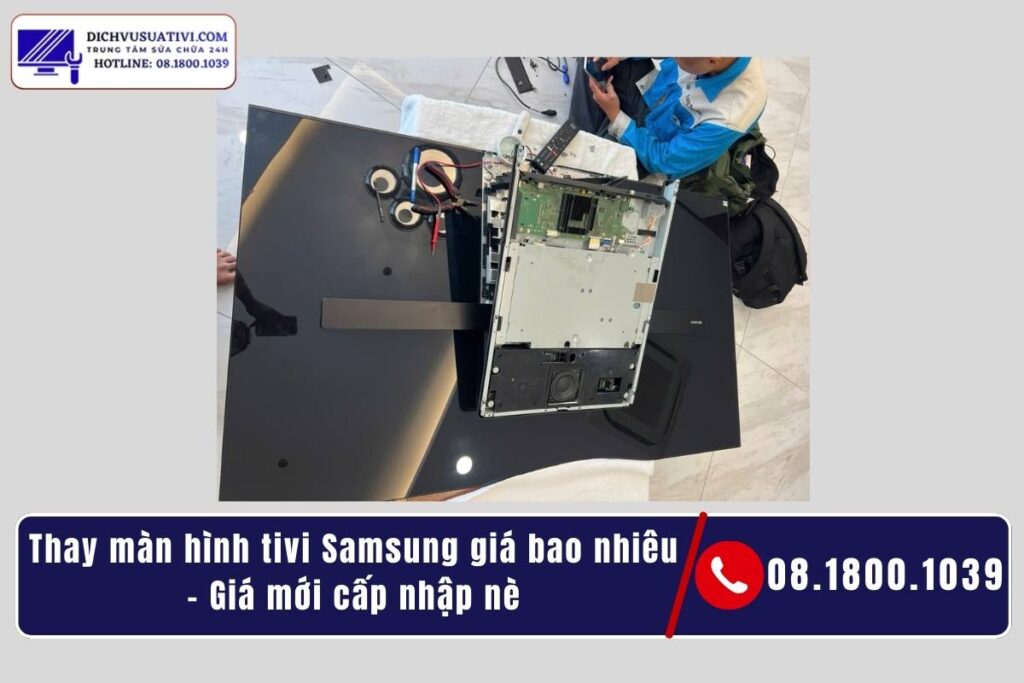  Trước tiên_ “Thay màn hình tivi Samsung” là thay gì