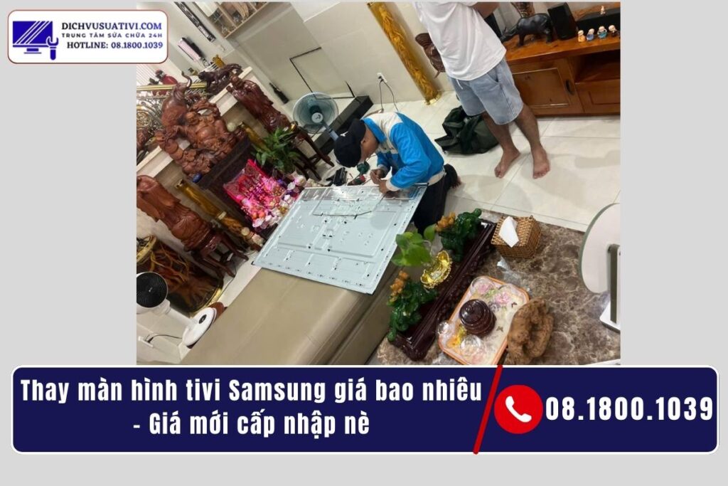 Thay màn hình tivi Samsung giá bao nhiêu_ theo inch