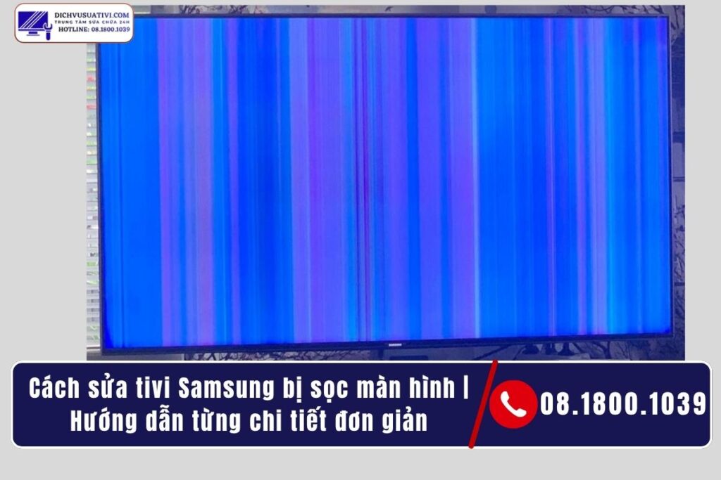 Tivi Samsung bị sọc màn hình là gì