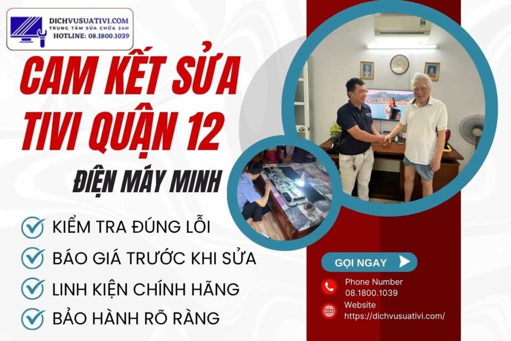 Cam kết sửa tivi quận 12 tại nhà của Điện Máy Minh