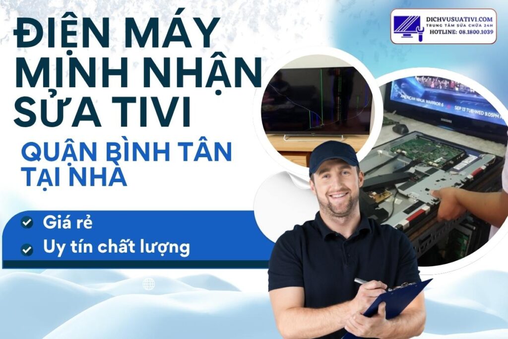 Điện Máy Minh nhận sửa tivi quận Bình Tân tại nhà