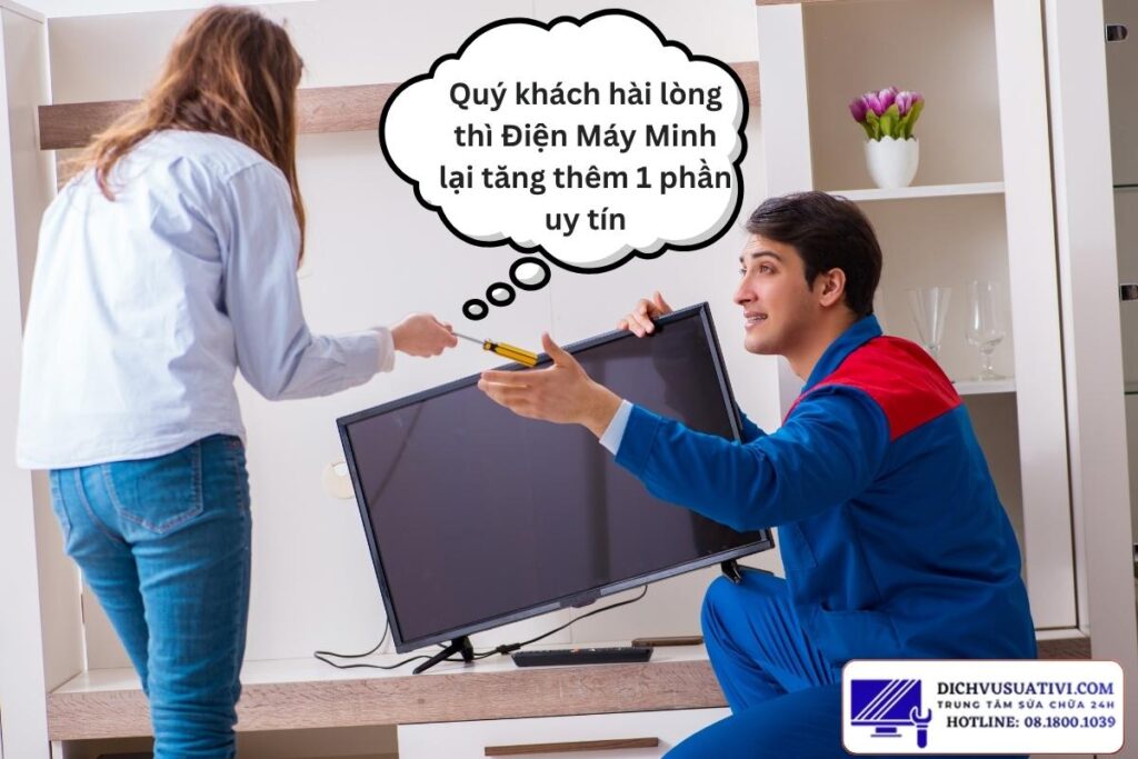 Lợi ích khi gọi thợ sửa tivi quận 4 của Điện Máy Minh