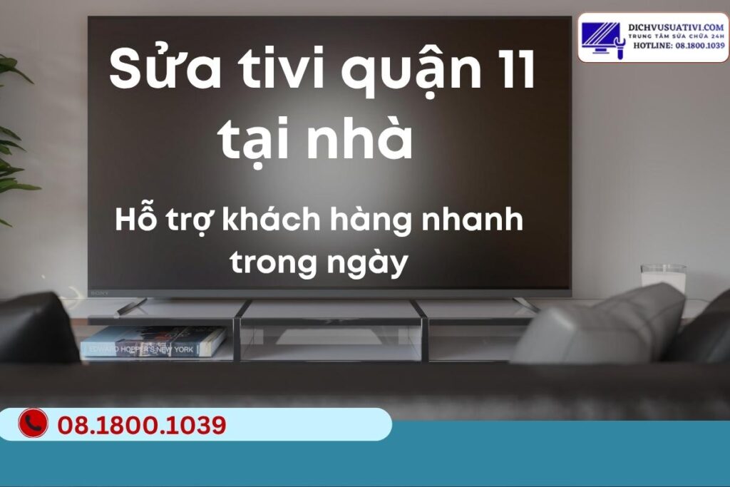 Sửa tivi quận 11 tại nhà