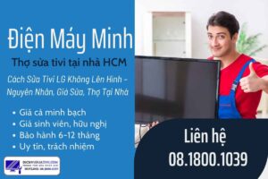 Cách Sửa Tivi LG Không Lên Hình – Nguyên Nhân, Giá Sửa, Thợ Tại Nhà