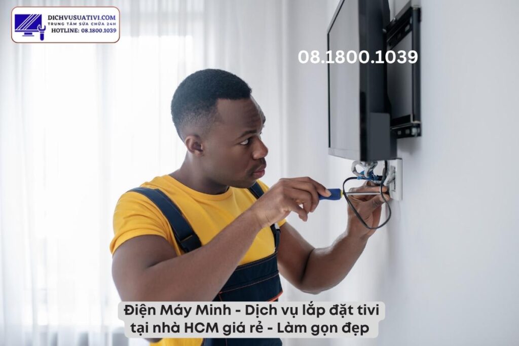 Cam kết của Điện Máy Minh khi lắp đặt tivi tại nhà