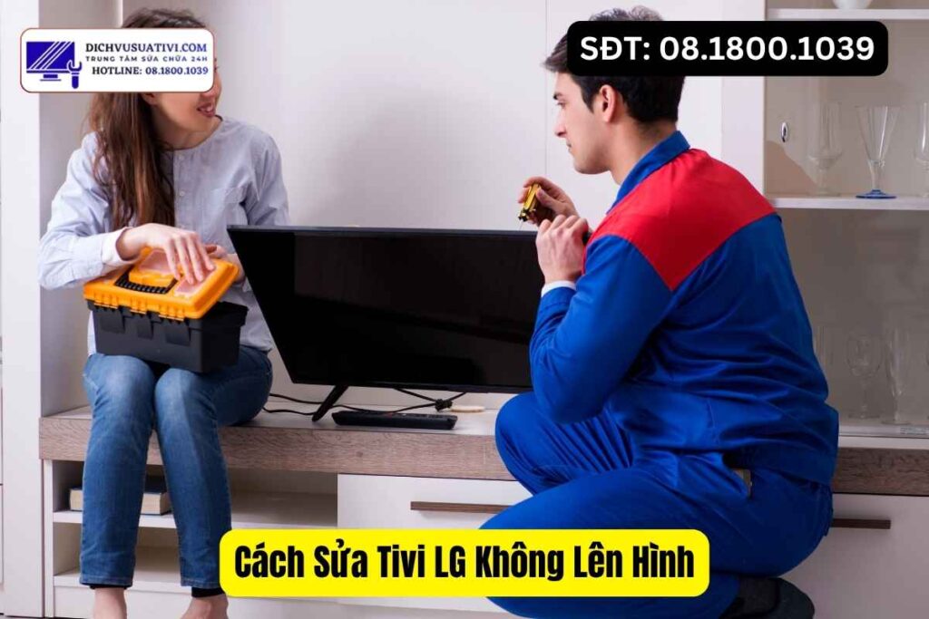 Giá sửa tivi LG không lên hình bao nhiêu
