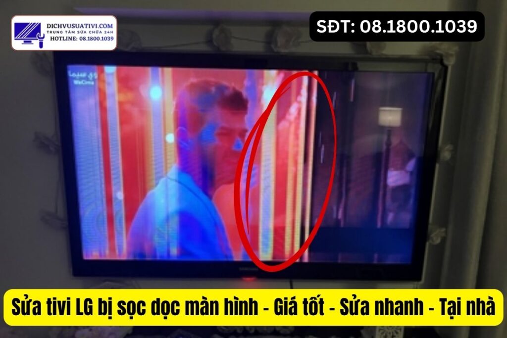 Tivi LG bị sọc dọc màn hình là lỗi gì