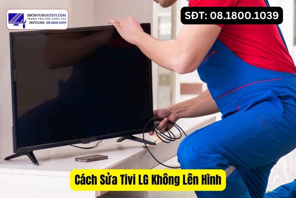 Vì sao nên chọn Điện Máy Minh sửa tivi LG không lên hình tại nhà