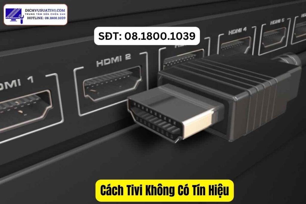 Các cổng HDMI trên tivi cần kiểm tra khi mất tín hiệu