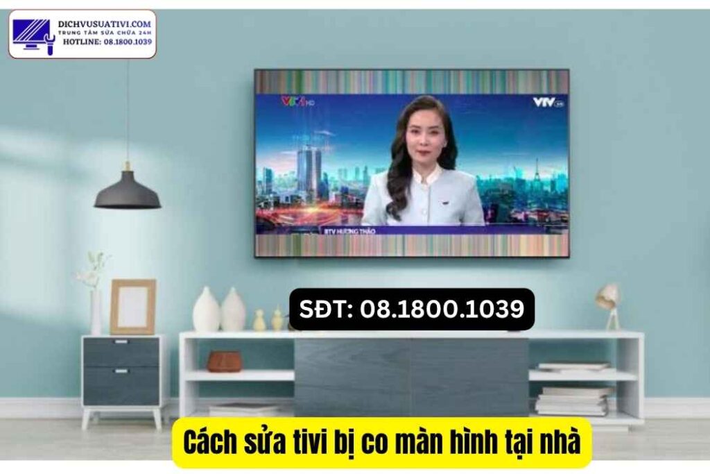 Các kiểu lỗi tivi bị co màn hình gồm co ngang, co dọc và co bốn cạnh