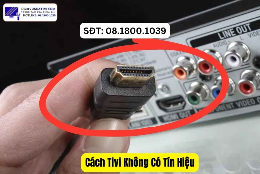 Kiểm tra dây HDMI khi tivi không nhận tín hiệu