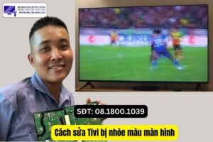 Tivi bị nhòe màu màn hình