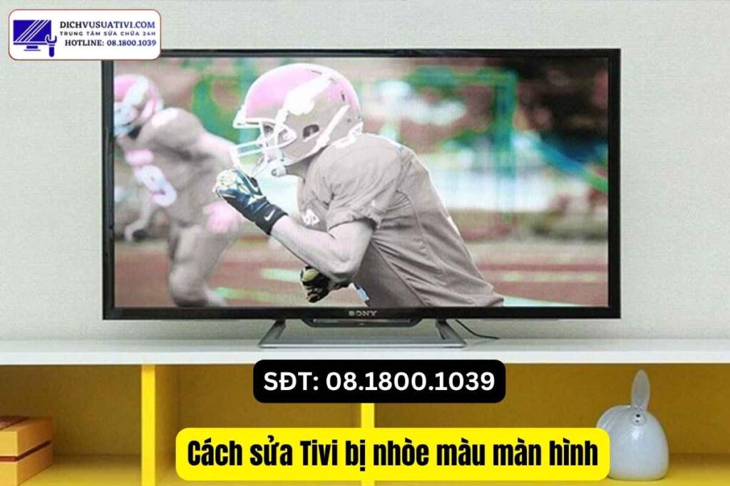 Tivi bị nhòe màu màn hình là lỗi gì