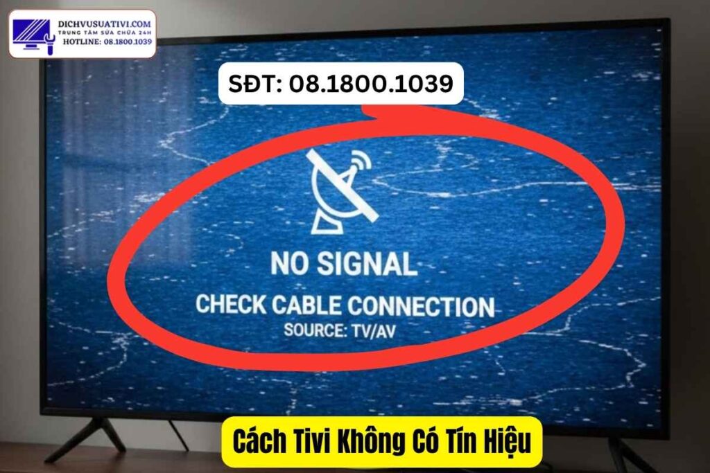 Tivi không có tín hiệu hiển thị lỗi No Signal