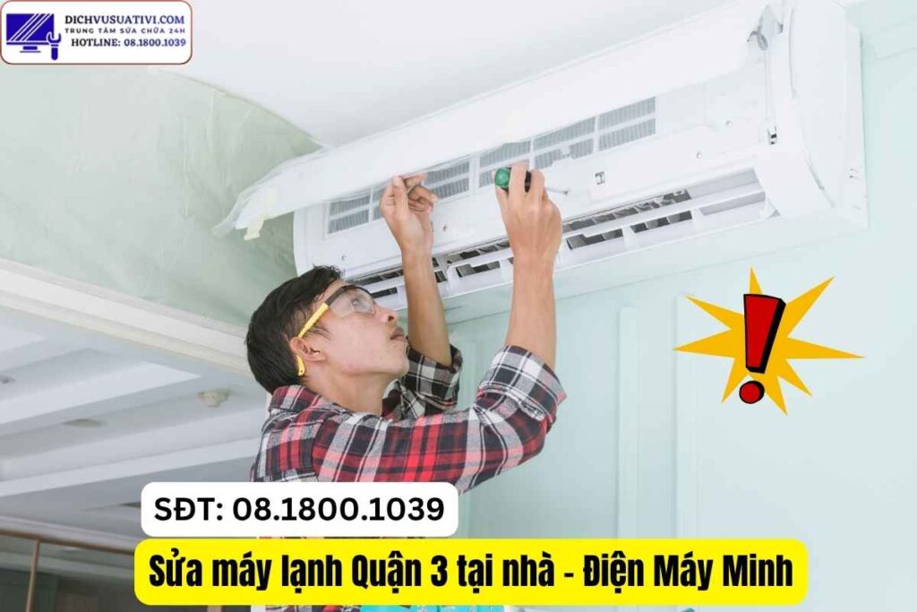 Sửa máy lạnh Quận 3 tại nhà – Điện Máy Minh