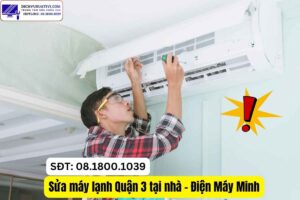 Sửa máy lạnh Quận 3 tại nhà – Điện Máy Minh