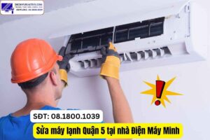 Sửa máy lạnh Quận 5 tại nhà Điện Máy Minh