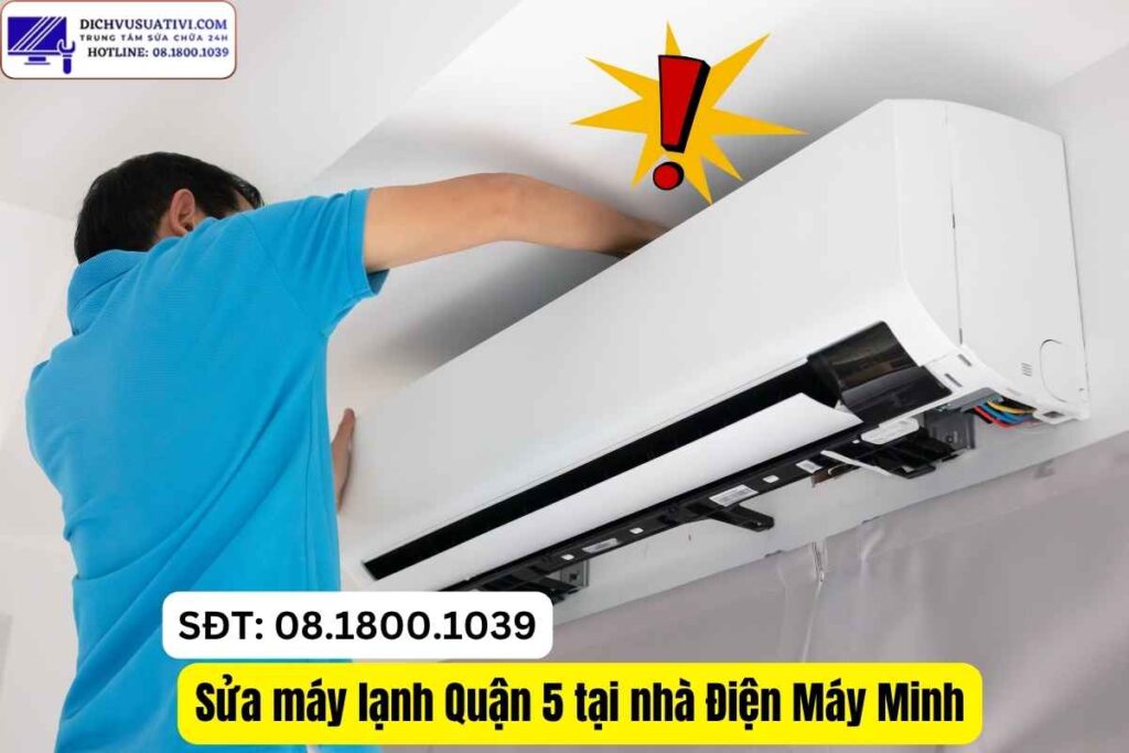 Sửa máy lạnh chảy nước Quận 5