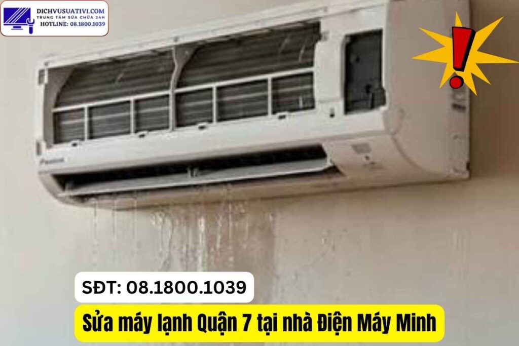 Sửa máy lạnh chảy nước căn hộ Quận 7